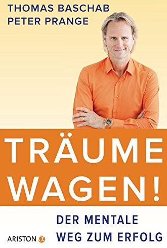 Thomas Baschab - Träume wagen!: Der mentale Weg zum Erfolg - Preis vom 11.10.2026 15:43:13 h