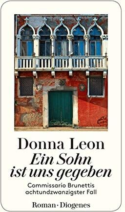 Donna Leon - Ein Sohn ist uns gegeben: Commissario Brunettis achtundzwanzigster Fall - Preis vom 09.10.2026 07:28:09 h