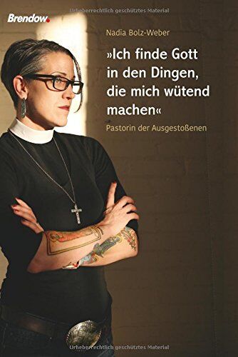 Nadia Bolz-Weber - "Ich finde Gott in den Dingen, die mich wütend machen": Pastorin der Ausgestoßenen - Preis vom 09.10.2026 07:28:09 h