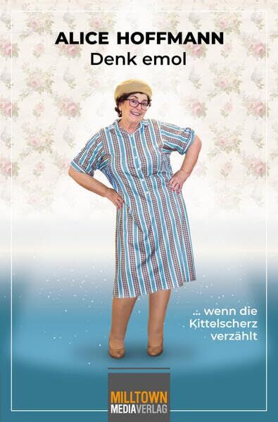Alice Hoffmann - Denk emol: ... Wenn die Kittelscherz verzählt - Preis vom 09.10.2026 07:28:09 h