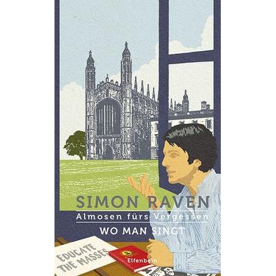 Almosen fürs Vergessen / Wo man singt, Gebundene Ausgabe von Simon Raven, Elfenbein, 978-3-96160-015-1