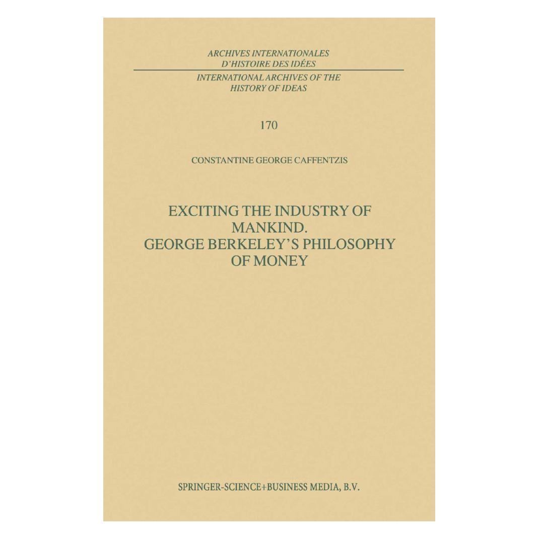 Springer Exciting the Industry of Mankind George Berkeley's Philosophy of Money (Englisch, Softcover, C. G. Caffentzis) (55372868)