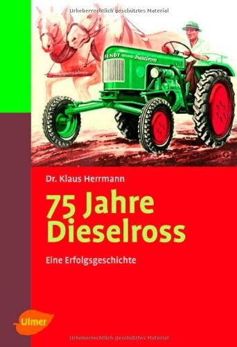 Klaus Herrmann - 75 Jahre Dieselross: Eine Erfolgsgeschichte - Preis vom 13.10.2026 19:28:25 h