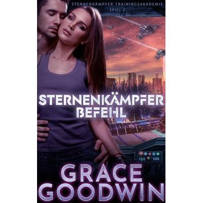Sternenkämpfer Befehl, Taschenbuch von Grace Goodwin, KSA publishing, 978-1-79590-687-6