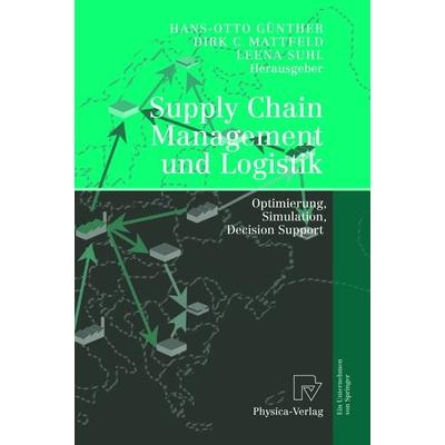 Supply Chain Management und Logistik, Taschenbuch von Hans-Otto Günther,Dirk C. Mattfeld,Leena Suhl, Physica, 978-3-7908-1576-4