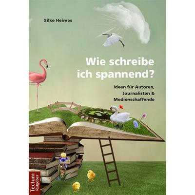 Wie schreibe ich spannend?, Taschenbuch von Silke Heimes, Tectum Wissenschaftsverlag, 978-3-8288-4251-9