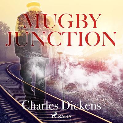 Mugby Junction (Ungekürzt) - Charles Dickens, Audio, 9788711959770