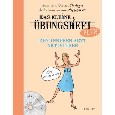 Das kleine Übungsheft PLUS - Den inneren Arzt aktivieren, Taschenbuch von Genevieve Choussy Desloges,Claudia 8Übers.)Seele-Nyima, Trinity,