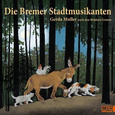 Die Bremer Stadtmusikanten, Taschenbuch von Gerda Muller, Beltz Verlagsgruppe GmbH & Co. KG, 978-3-407-76260-3