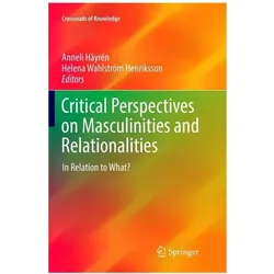 Critical Perspectives on Masculinities and Relationalities, Fachbücher von Helena Wahlström Henriksson, Anneli Häyrén