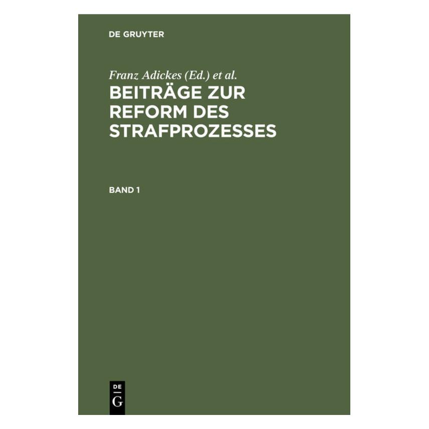 De Gruyter Beiträge zur Reform des Strafprozesses (Deutsch, Hardcover, Franz Adickes, Franz von Liszt, Karl v. Lilienthal, P. F. Aschrott) (67780302)