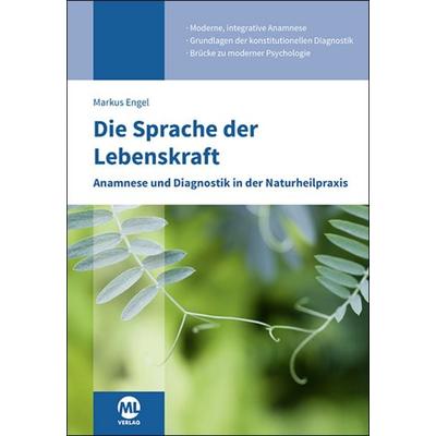 Die Sprache der Lebenskraft, Gebundene Ausgabe von Markus Engel, Mgo fachverlage, 978-3-96474-795-2