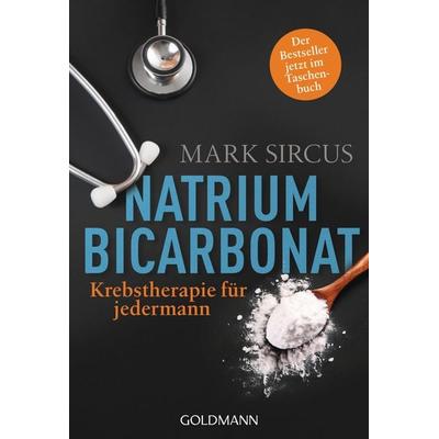 Natriumbicarbonat, Taschenbuch von Mark Sircus, Goldmann, 978-3-442-22215-5