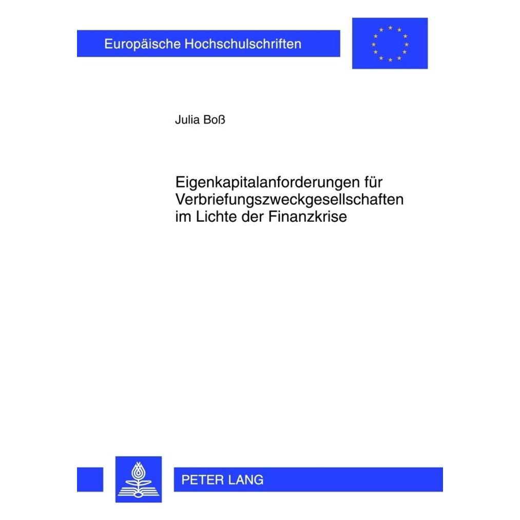 Peter Lang Eigenkapitalanforderungen für Verbriefungszweckgesellschaften im Lichte der Finanzkrise (Deutsch, Softcover, Julia Boss) (56025697)