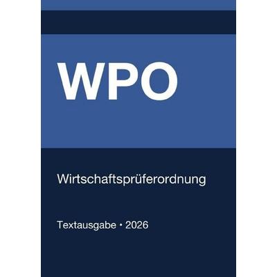 WPO - Wirtschaftsprüferordnung (Deutschland) 2026, Taschenbuch von Gesetze24 Deutschland, Epubli, 978-3-565-13348-2