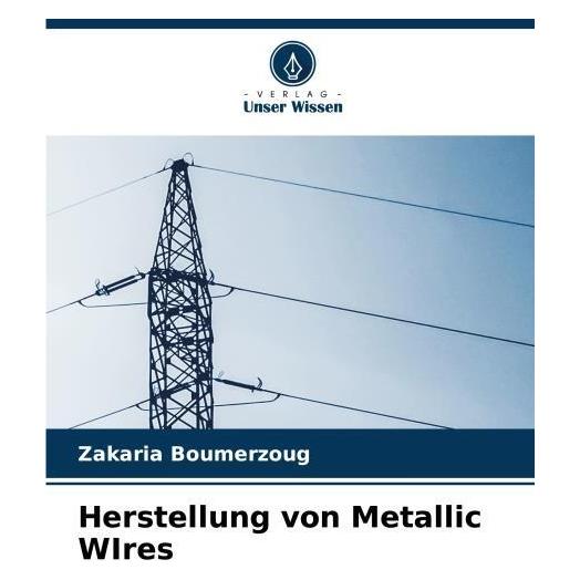 Bod Herstellung von Metallic WIres (Deutsch, Softcover, Zakaria Boumerzoug) (57222591)