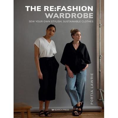 The RE: Fashion Wardrobe, Taschenbuch von Portia Lawrie, Search Press Ltd, 978-1-78221-875-3