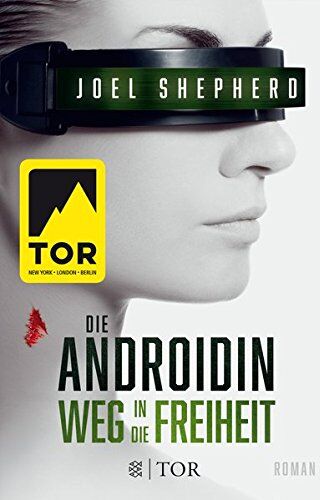 Joel Shepherd - Die Androidin - Weg in die Freiheit: Roman - Preis vom 14.10.2026 23:07:16 h