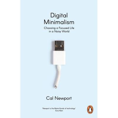 Digital Minimalism, Taschenbuch von Cal Newport, Penguin Books Ltd, 978-0-241-45357-5