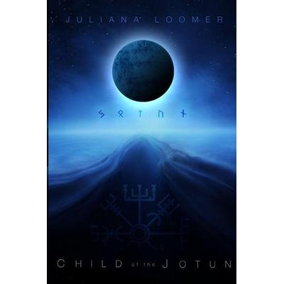 Child of the Jotun, Taschenbuch von Juliana Loomer, Dark Matter Norway, 978-82-93221-05-0