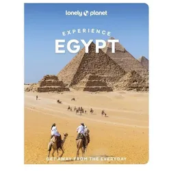 Lonely Planet Experience Egypt, Reisebücher von Paul Harding, Lauren Keith, Lama Obeid, Jessica Buxbaum, Jenny Walker, Mary Fitzpatrick, Anthon Jackson, Paula Hardy, Sanad Tabbaa