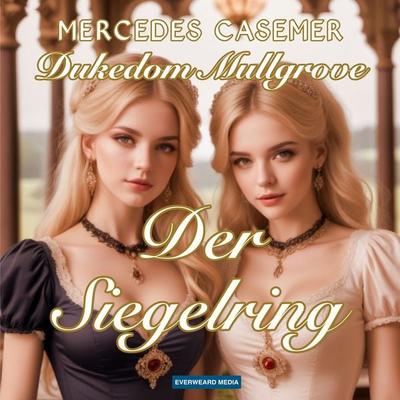 Dukedom Mullgrove - Der Siegelring - Mercedes Casemer, Audio, 9783911352161