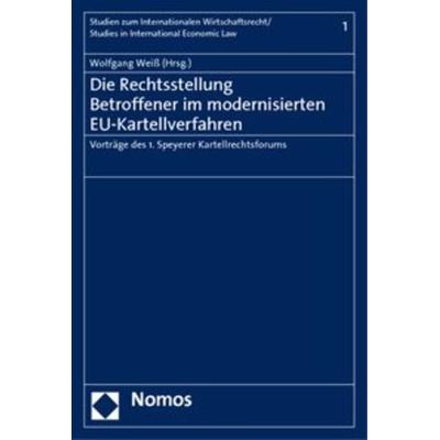 Die Rechtsstellung Betroffener im modernisierten EU-Kartellverfahren, Taschenbuch von Wolfgang Weiss, Nomos, 978-3-8329-5532-8