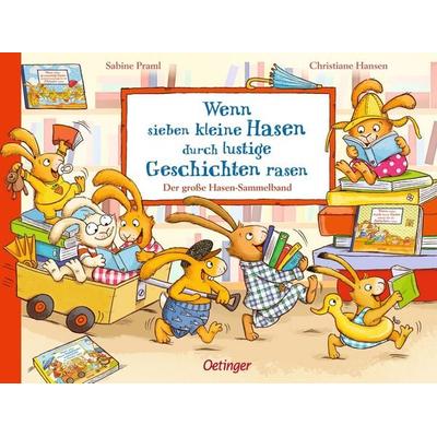 Wenn sieben kleine Hasen durch lustige Geschichten rasen, Gebundene Ausgabe von Sabine Praml, Verlag Friedrich Oetinger GmbH, 978-3-7512-0286-2