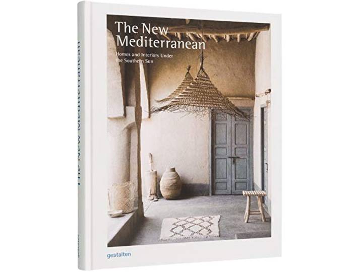 The New Mediterranean: Homes and Interiors under the Southern Sun