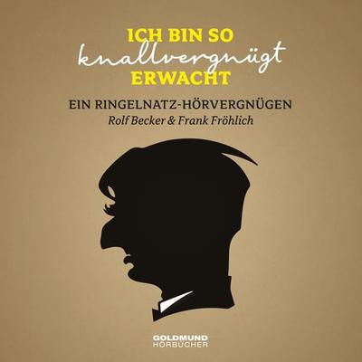 Ich bin so knallvergnügt erwacht… - Joachim Ringelnatz,Frank Fröhlich, Audio, 9783939669357