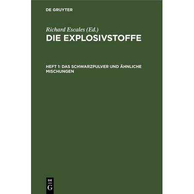 Das Schwarzpulver und ähnliche Mischungen, Gebundene Ausgabe von , De Gruyter, 978-3-11-245247-9