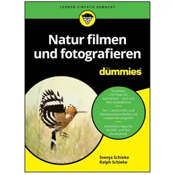 Natur filmen und fotografieren für Dummies, Ratgeber von Svenja Schieke, Ralph Schieke
