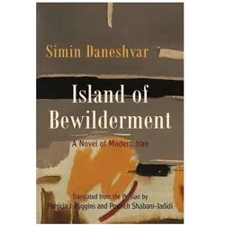 Island of Bewilderment, Belletristik von Pouneh Shabani-Jadidi, Patricia J. Higgins, Simin Daneshvar
