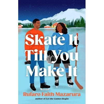 Skate It Till You Make It, Taschenbuch von Rufaro Faith Mazarura, Headline Book, 978-1-03-544082-5