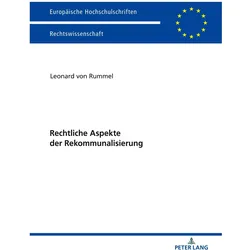 Rechtliche Aspekte der Rekommunalisierung, Fachbücher von Leonard Rummel