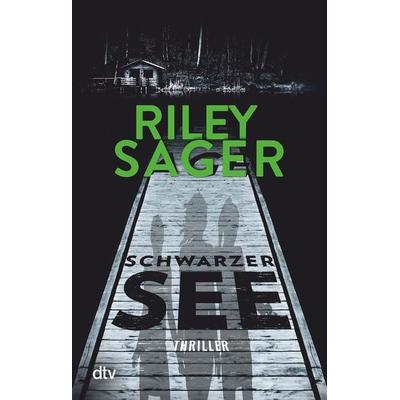 Schwarzer See, Taschenbuch von Riley Sager, dtv