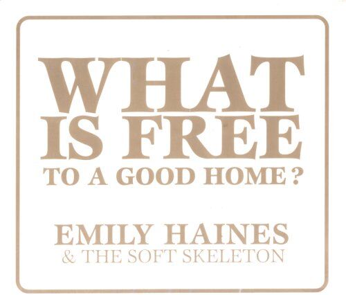 Emily Haines & The Soft Skeleton - What Is Free to a Good Home? - Preis vom 18.10.2026 19:22:15 h