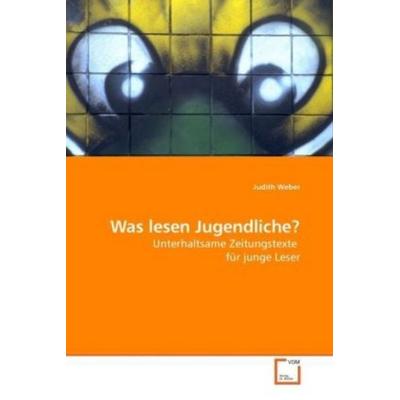 Weber, J: Was lesen Jugendliche?, Taschenbuch von Judith Weber, VDM, 978-3-639-02796-9