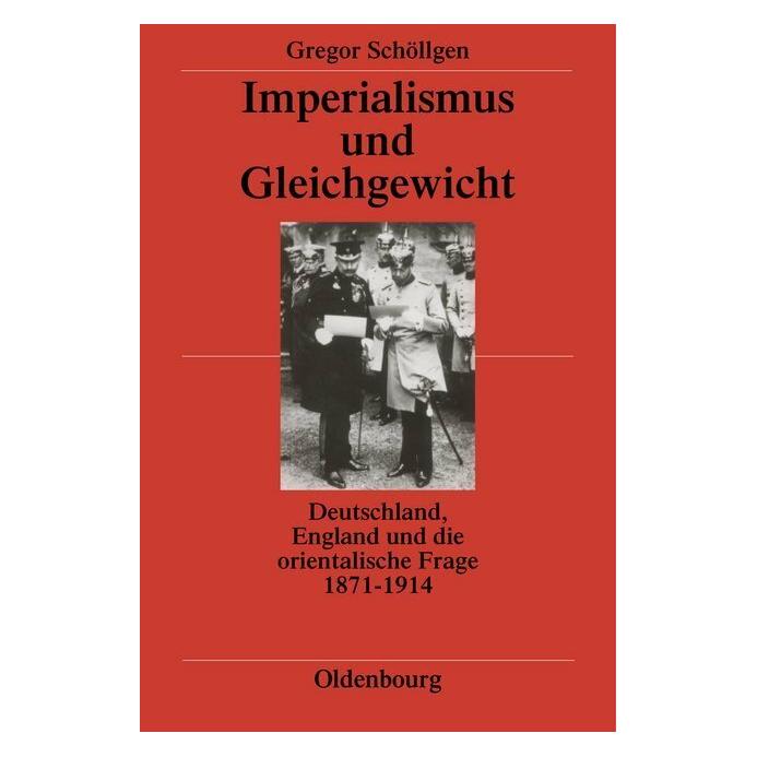 De Gruyter Imperialismus und Gleichgewicht (Deutsch, Hardcover, Gregor Schöllgen) (7159600)