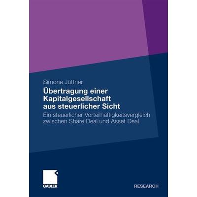 Übertragung einer Kapitalgesellschaft aus steuerlicher Sicht, Taschenbuch von Simone Jüttner, Betriebswirtschaftlicher Verlag Gabler,