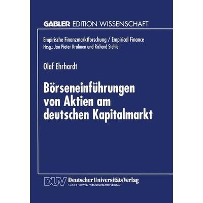 Börseneinführungen von Aktien am deutschen Kapitalmarkt, Taschenbuch von Olaf Ehrhardt, Deutscher Universitätsverlag, 978-3-8244-6466-1