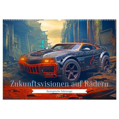 Zukunftsvisionen auf Rädern - Dystopische Fahrzeuge (Wandkalender 2027 DIN A2 quer), CALVENDO Monatskalender