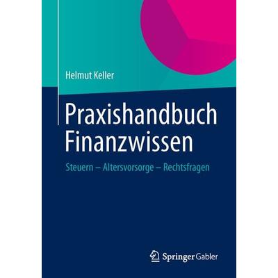 Praxishandbuch Finanzwissen, Taschenbuch von Helmut Keller, Springer Fachmedien Wiesbaden GmbH, 978-3-658-00749-2