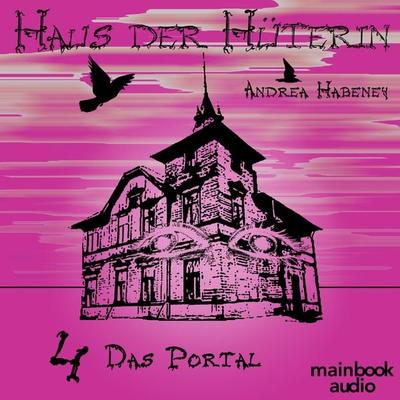Haus der Hüterin: Band 4 - Das Portal - Andrea Habeney, Audio, 4064066611842