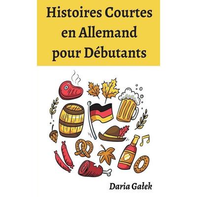 Histoires Courtes en Allemand pour Débutants, Taschenbuch von Daria Ga¿ek, Pearnet