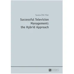 Successful Television Management: the Hybrid Approach, Fachbücher von Suzana Žilic Fišer