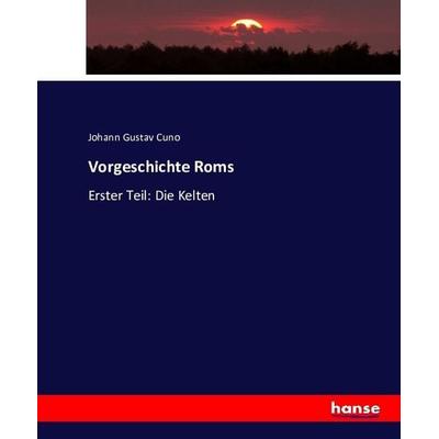 Vorgeschichte Roms, Taschenbuch von Johann Gustav Cuno, Hansebooks, 978-3-7433-9803-0