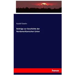 Beiträge zur Geschichte der Nordamerikanischen Union, Fachbücher von Rudolf Doehn