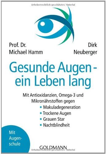 Hamm, Prof. Dr. Michael - Gesunde Augen - ein Leben lang: Mit Antioxidanzien, Omega-3 und Mikronährstoffen gegen - Makuladegeneration - Trockene Augen - Grauen Star - Nachtblindheit - Preis vom 12.10.2026 11:37:12 h