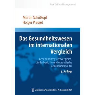 Das Gesundheitswesen im internationalen Vergleich, Taschenbuch von Martin Schölkopf,Holger Pressel, MWV Medizinisch Wissenschaftliche